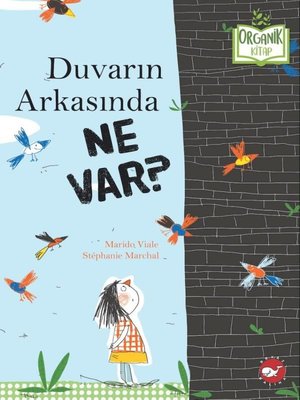 Duvarın Arkasında Ne Var? Organik Kitap | Beyaz Balina Yayınları (Ciltli)