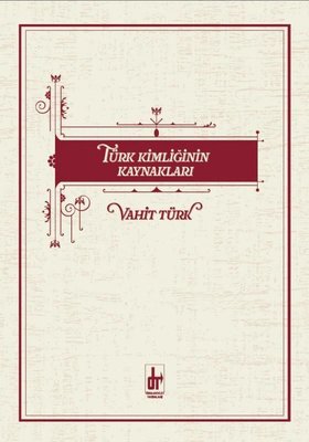 Türk Kimliğinin Kaynakları | Töre Devlet Yayınları