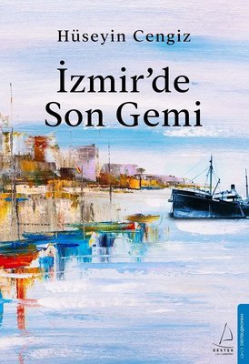 İzmir'de Son Gemi | Destek Yayınları (İnce Kapak)