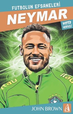 Neymar: Futbolun Efsaneleri - Poster Hediyeli | Arunas Yayıncılık (İnce Kapak)
