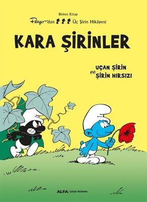 Kara Şirinler - Uçan Şirin ve Şirin Hırsızı - Birinci Kitap - Peyo'dan Üç Şirin Hikayesi | Alfa Yayıncılık (İnce Kapak)