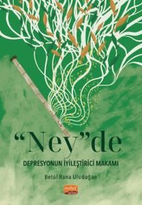 Ney'de Depresyonun İyileştirici Makamı | Nobel Bilimsel Eserler (İnce Kapak)