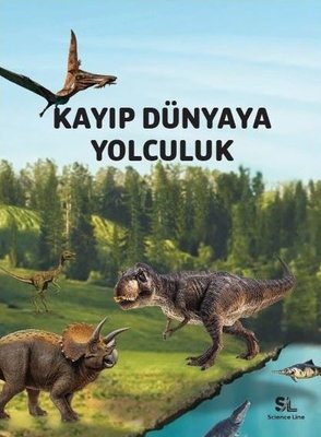 Kayıp Dünyaya Yolculuk | Science Line Yayınları (İnce Kapak)