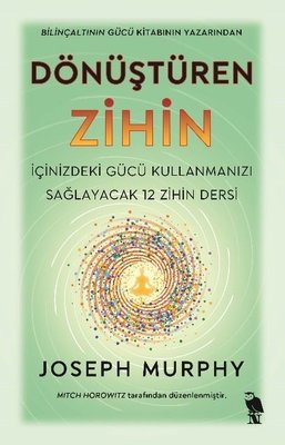 Dönüştüren Zihin - İçinizdeki Gücü Kullanmanızı Sağlayacak 12 Zihin Dersi | Nemesis Kitap (İnce Kapak)