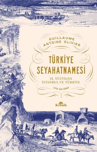 Türkiye Seyahatnamesi - 18.Yüzyılda İstanbul ve Türkiye | Kronik Kitap
