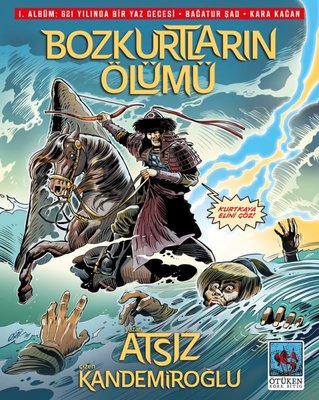Bozkurtların Ölümü - 1. Albüm: 621 Yılında Bir Yaz Gecesi - Bağatur Şad - Kara Kağan | Ötüken Neşriyat (İnce Kapak)