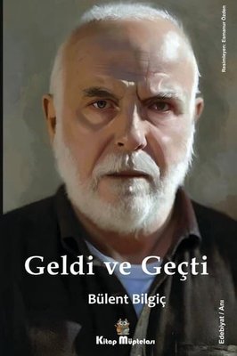 Geldi ve Geçti | Kitap Müptelası Yayınları