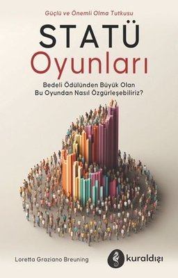 Statü Oyunları - Güç ve Önemli Olma Tutkusu | Kuraldışı Yayınları