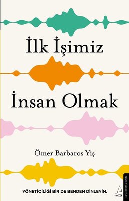 İlk İşimiz İnsan Olmak | Destek Yayınları (İnce Kapak)