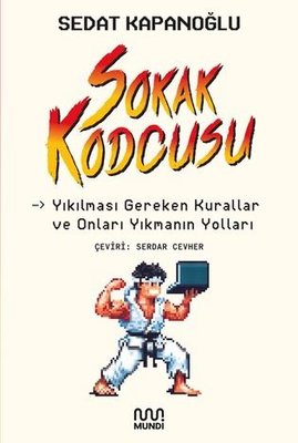Sokak Kodcusu: Yıkılması Gereken Kurallar ve Onları Yıkmanın Yolları | Mundi (İnce Kapak)