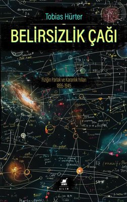Belirsizlik Çağı: Fiziğin Parlak ve Karanlık Yılları 1895 - 1945 | Ayrıntı Yayınları (İnce Kapak)