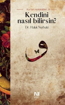Kendini Nasıl Bilirsin? Kur'an Hakikatleri 3 | Nefes Yayıncılık