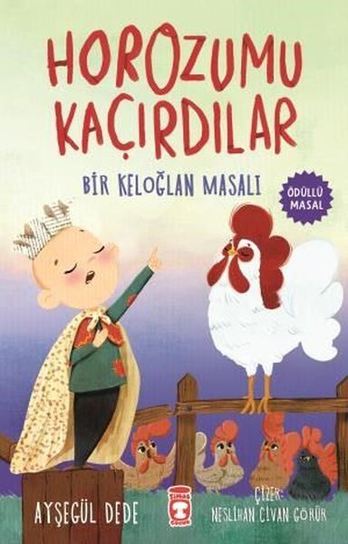 Horozumu Kaçırdılar - Bir Keloğlan Masalı | Timaş Çocuk