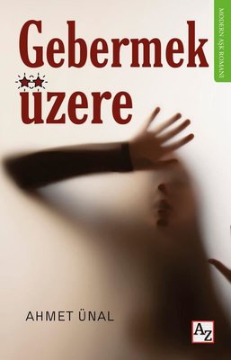 Gebermek Üzere | Az Kitap (İnce Kapak)