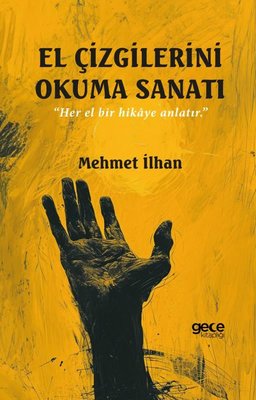 El Çizgilerini Okuma Sanatı - Her El Bir Hikaye Anlatır | Gece Kitaplığı