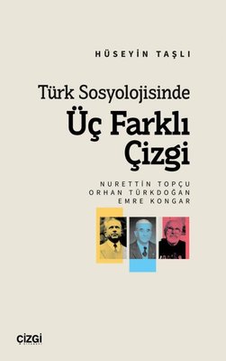 Türk Sosyolojisinde Üç Farklı Çizgi | Çizgi Kitabevi