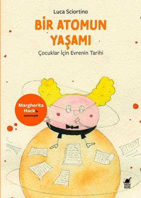 Bir Atomun Yaşamı - Çocuklar İçin Evrenin Tarihi | Dinozor Genç (İnce Kapak)