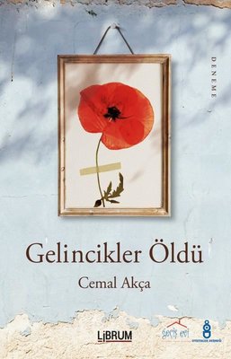 Gelincikler Öldü | Librum Kitap