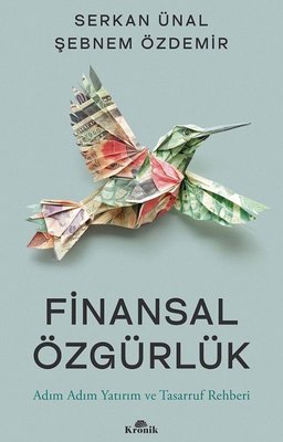 Finansal Özgürlük - Adım Adım Yatırım ve Tasarruf Rehberi | Kronik Kitap (İnce Kapak)