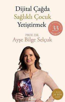 Dijital Çağda Sağlıklı Çocuk Yetiştirmek: Anne - Babalar İçin 33 Anahtar | Kronik Kitap (İnce Kapak)