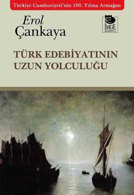 Türk Edebiyatının Uzun Yolculuğu | İmge Kitabevi (İnce Kapak)