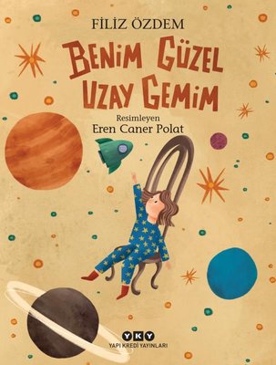 Benim Güzel Uzay Gemim | Yapı Kredi Yayınları (İnce Kapak)