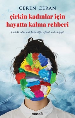 Çirkin Kadınlar İçin Hayatta Kalma Rehberi | Masa Kitap (İnce Kapak)