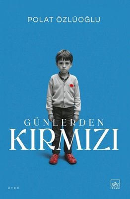 Günlerden Kırmızı | İthaki Yayınları (İnce Kapak)