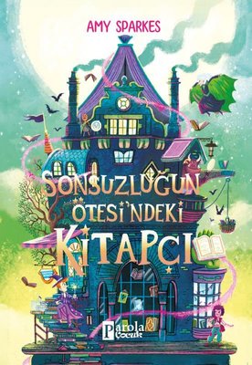 Sonsuzluğun Ötesi'ndeki Kitapçı | Parola Çocuk (İnce Kapak)