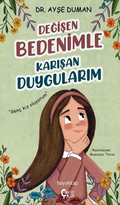 Değişen Bedenimle Karışan Duygularım | Çok Çocuk Kitap