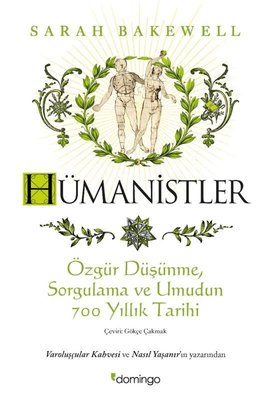 Hümanistler: Özgür Düşünme, Sorgulama ve Umudun 700 Yıllık Tarihi | Domingo Yayınevi
