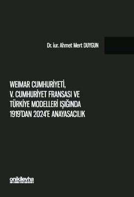 Weimar Cumhuriyeti, 5. Cumhuriyet Fransa'sı ve Türkiye Modelleri Işığında 1919'dan 2024'e Anayasacıl | On İki Levha Yayıncılık