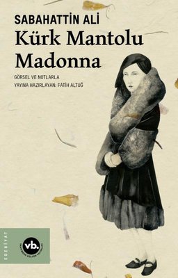 Kürk Mantolu Madonna - Görsel ve Notlarla | VakıfBank Kültür Yayınları