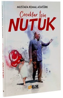 Çocuklar İçin Nutuk | Else Yayıncılık