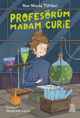 Profesörüm Madam Curie | İthaki Çocuk (İnce Kapak)
