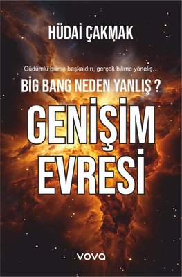 Genişim Evresi - Big Bang Neden Yanlış? | Vova Yayınları