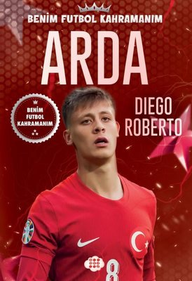 Arda - Benim Futbol Kahramanım | Dokuz Yayınları