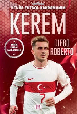 Kerem - Benim Futbol Kahramanım | Dokuz Yayınları