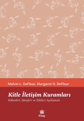 Kitle İletişim Kuramları: Kökenleri, Süreçleri ve Etkileri Açıklamak | AA Kitap
