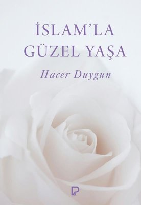 İslam'la Güzel Yaşa | Paşa Yayınları