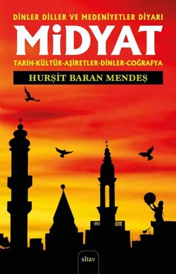 Midyat - Dinler Diller ve Medeniyetler Diyarı - Tarih - Kültür - Aşiretler - Dinler - Coğrafya | Sitav yayınevi