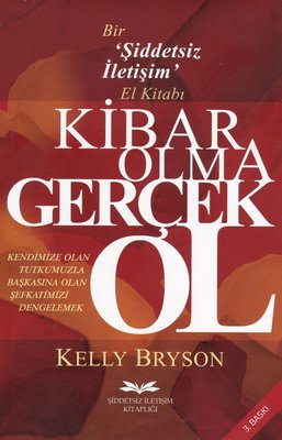 Kibar Olma Gerçek Ol - Bir Şiddetsiz İletişim El Kitabı | Şiddetsiz İletişim Kitaplığı (İnce Kapak)