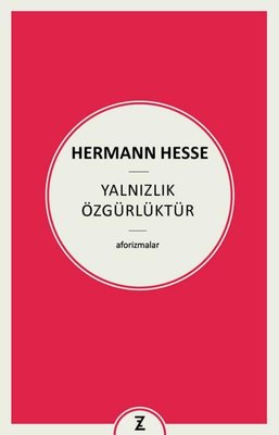 Yalnızlık Özgürlüktür - Aforizmalar | Zeplin Kitap (İnce Kapak)