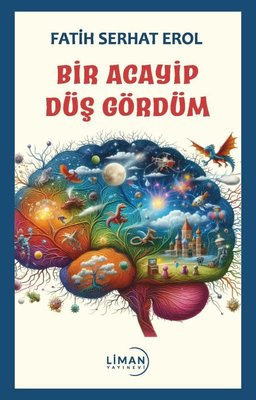 Bir Acaip Düş Gördüm | Liman Yayınevi
