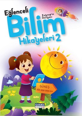 Zeynep'in Dünyası - Eğlenceli Bilim Hikayeleri 2 | Çamlıca Çocuk Yayınları