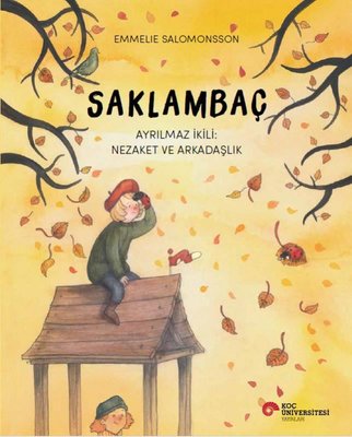 Saklambaç - Ayrılmaz İkili: Nezaket ve Arkadaşlık | Koç Üniversitesi Yayınları
