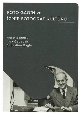 Foto Gagin ve İzmir Fotoğraf Kültürü | İzmir Ekonomi Üniversitesi
