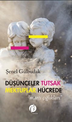 Düşünceler Tutsak Mektuplar Hücrede - Martı Çığlıkları | Herdem Kitap