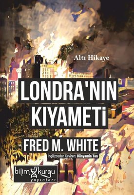 Londra'nın Kıyameti - Altı Hikaye | Bilim ve Kurgu Yayınları