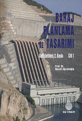 Baraj Planlama ve Tasarımı Cilt 1 - Prof. Dr. Necati Ağıralioğlu kitap kapağı